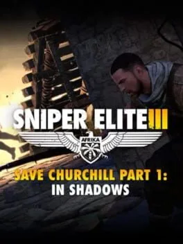Sniper Elite III: Save Churchill Part 1 - In Shadows