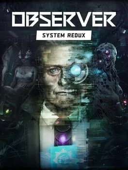 Observer: System Redux (PS4)